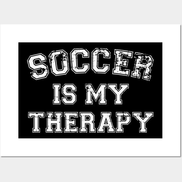 Soccer Is My Therapy Wall Art by RW